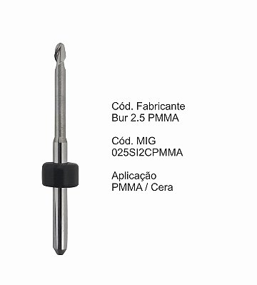 Fresa CAD CAM para Sistemas Sirona - 025SI2CPMMA  - Aplicação: PMMA / Cera