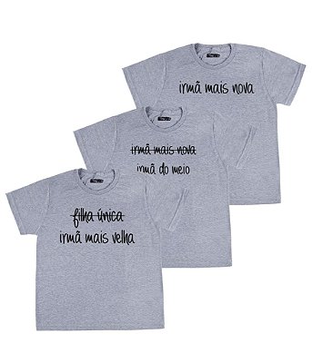 Kit Irmãs 03 Camisetas Cinzas Infantis Irmã Mais Velha, Do Meio & Mais Nova