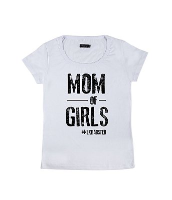 Camiseta Baby Look Feminina Mom of Girls