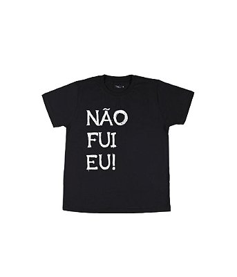 Camiseta Infantil Não Fui Eu!