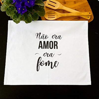 Pano de Prato - Não Era Amor Era Fome