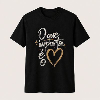 Camiseta PRETA - O que importa é o coração