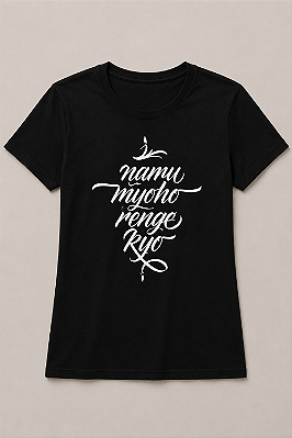 Camiseta PRETA - Namu-Myoho-Renge-Kyo