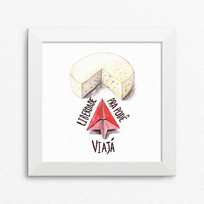 Quadro Liberdade pra podê viajá