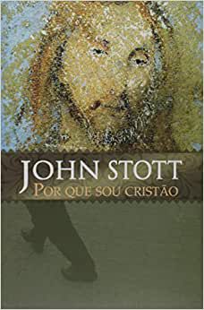 Livro - Por Que Sou Cristão - John Stott