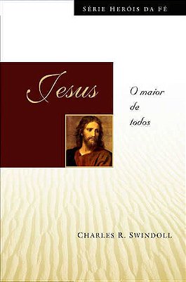Livro - Heróis da Fé - Jesus - Charles R. Swindoll