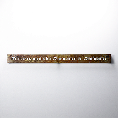 Frase de Ferro Rust - Te amarei de janeiro a janeiro