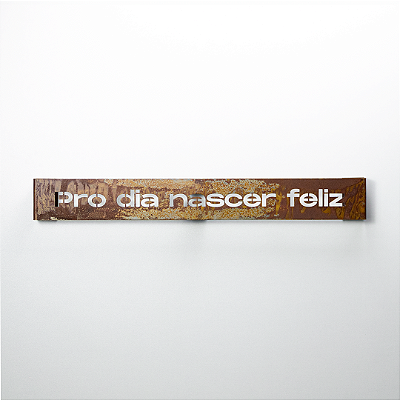 Frase de Ferro Rust - Pro dia nascer feliz