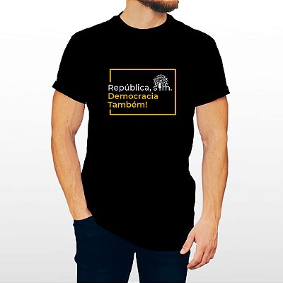 Camiseta Masculina Preta - República Sim, Democracia Também