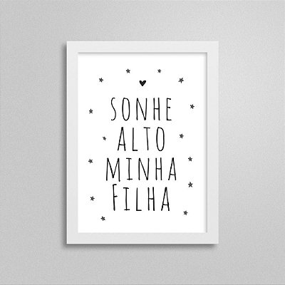 Quadro Sonhe Alto Minha Filha