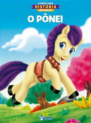 Conte Uma Historia Animais - O Ponei - Bicho