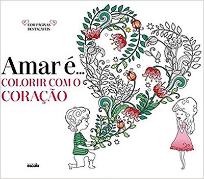 Livro Amar E Colorir Com O Coracao Ed 1 - Escala