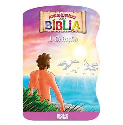 Aprendendo Com A Biblia - A Criacao - Bicho Espert