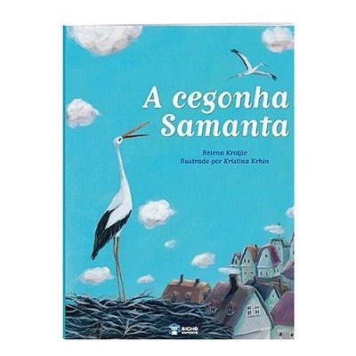 Helena Kraljic - A Cegonha Samanta - Bicho Esperto