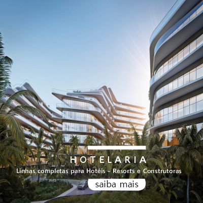 Linhas completas para Hotéis, Resorts e Construtoras