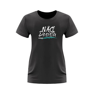 T-shirt Feminina Coach Wear - Não desista