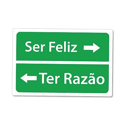 Placa Decorativa 20x30 - Ser feliz ou Ter razão