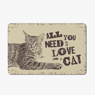 Tapete de Tecido Multiuso 60x40cm - All You Need is Love and a Cat