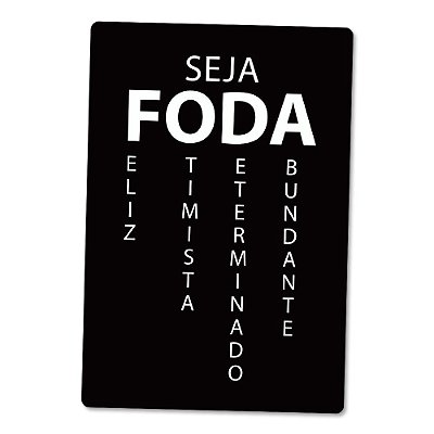 Placa Decorativa 24x16 - SEJA FODA