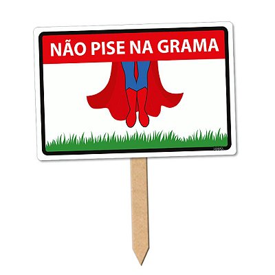 Placa Decorativa 24x16 - NÃO PISE NA GRAMA HEROI