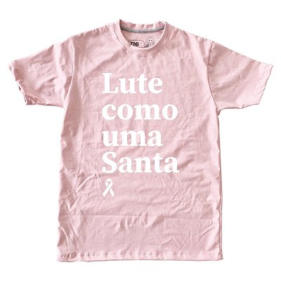 Camiseta Feminina Lute como uma Santa ref 256