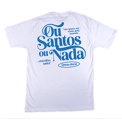 Camiseta Ou Santos ou Nada - Branco ref 3201