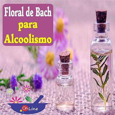 Floral de Bach - Alcoolismo 30 ml