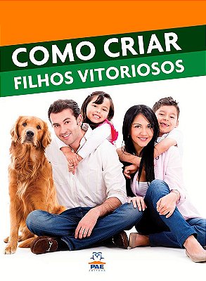 Como criar filhos vitoriosos