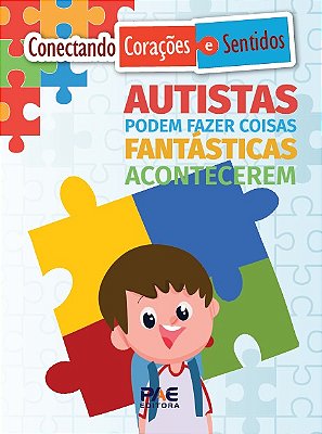 Autistas podem fazer coisas fantásticas acontecerem