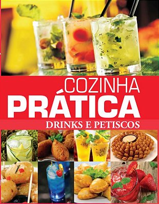 Cozinha Prática - Drinks e Petiscos