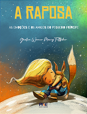 A Raposa - As emoções e os amigos dos Pequeno Príncipe
