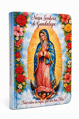 Momentos de Fé - Nossa Senhora de Guadalupe
