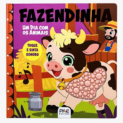 Fazendinha Um dia com os animais - Toque e sinta sonoro