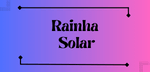 Rainha Solar