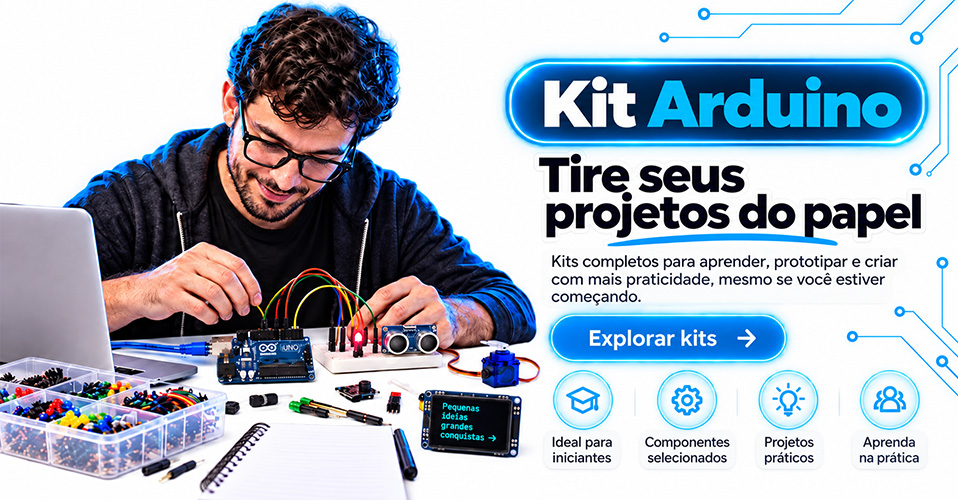 Kit Arduino Maker - Transforme ideias em projetos