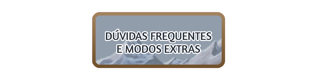 Dúvidas frequentes e Modos Extras