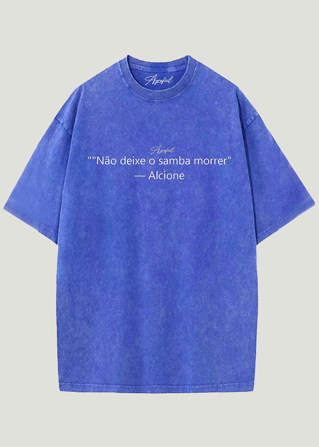 Camiseta Alcione Não Deixe o Samba Morrer Oversized Agrafisil