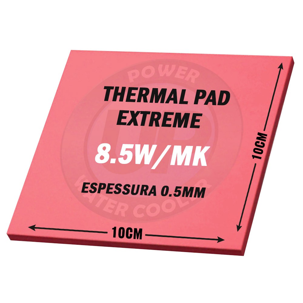 Themal Pad Extreme 0.5mm 8.5w/mk - Power UP Water Cooler - De clientes,  para clientes