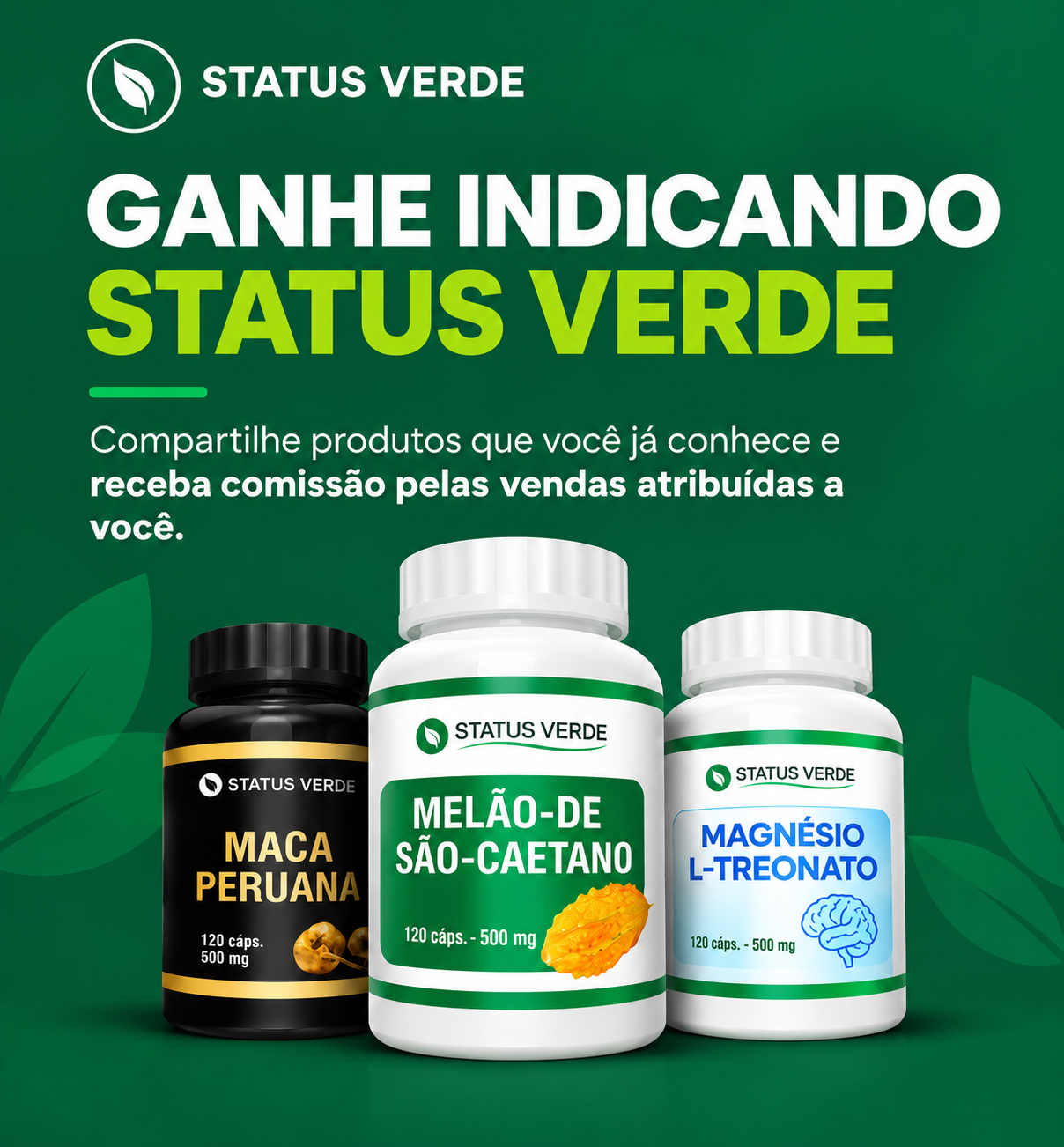 Ganhe indicando Status Verde
