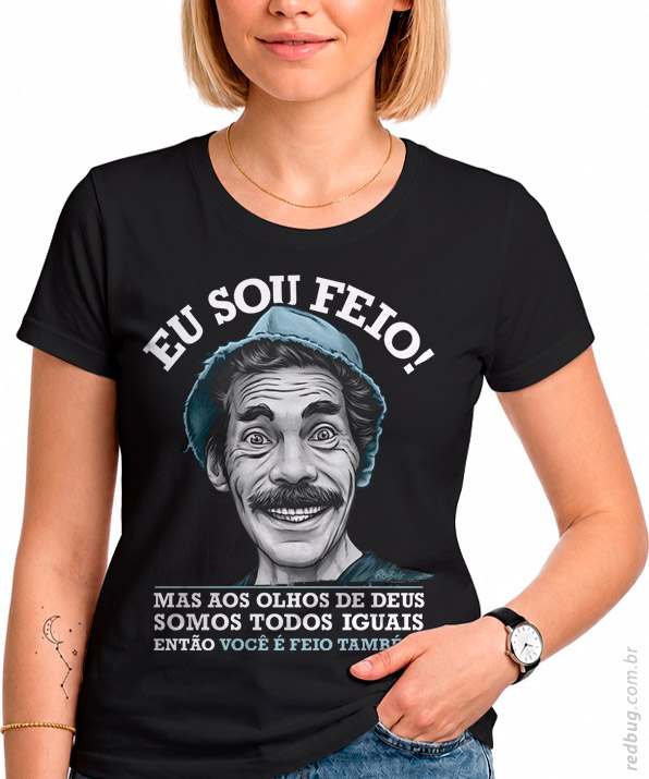 Camiseta Eu Sou Feio