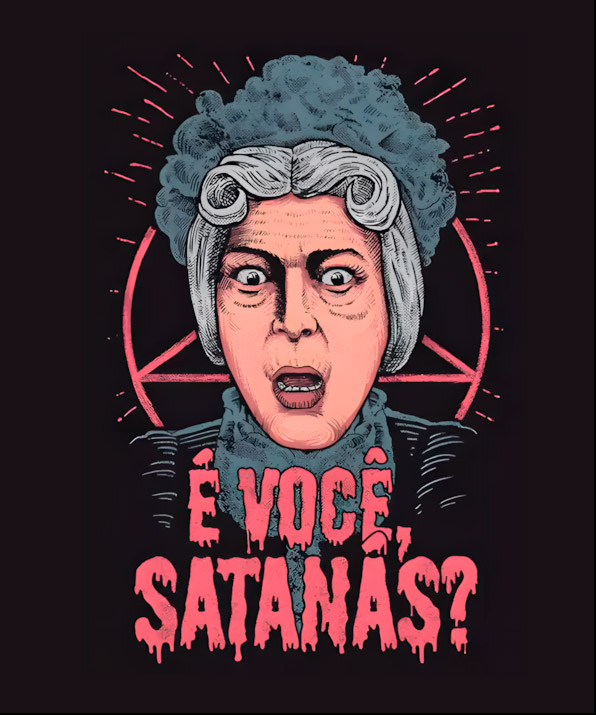 Camiseta É Você Satanás