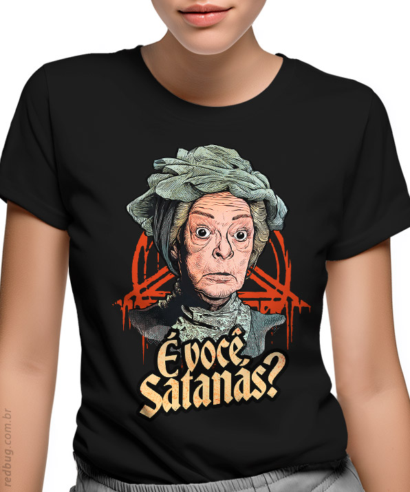 Camiseta É Você Satanás