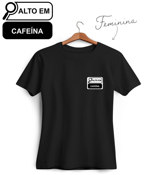 Camiseta Alto em Cafeína
