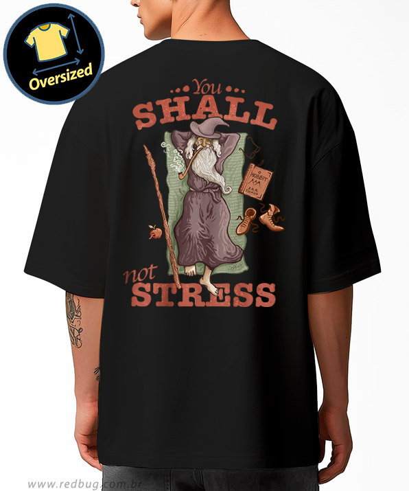 Camiseta Oversized Gandalf Not Stress
