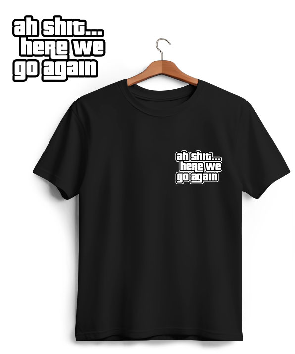 Camiseta Here We Go Again