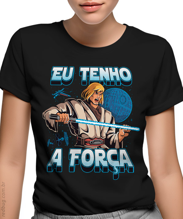 Camiseta Eu Tenho a Força