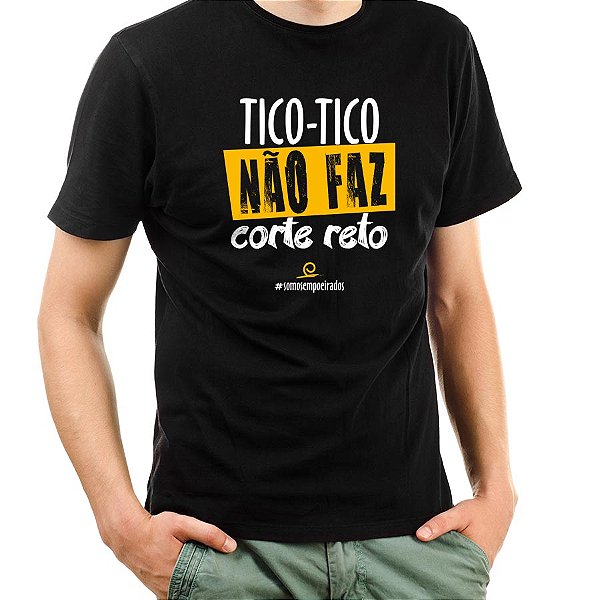 Camiseta Tico-Tico não faz Corte Reto MASCULINA - Empoeirados