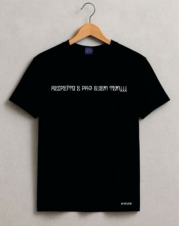 CAMISETA RESPEITO PRA QUEM TEM PRETA