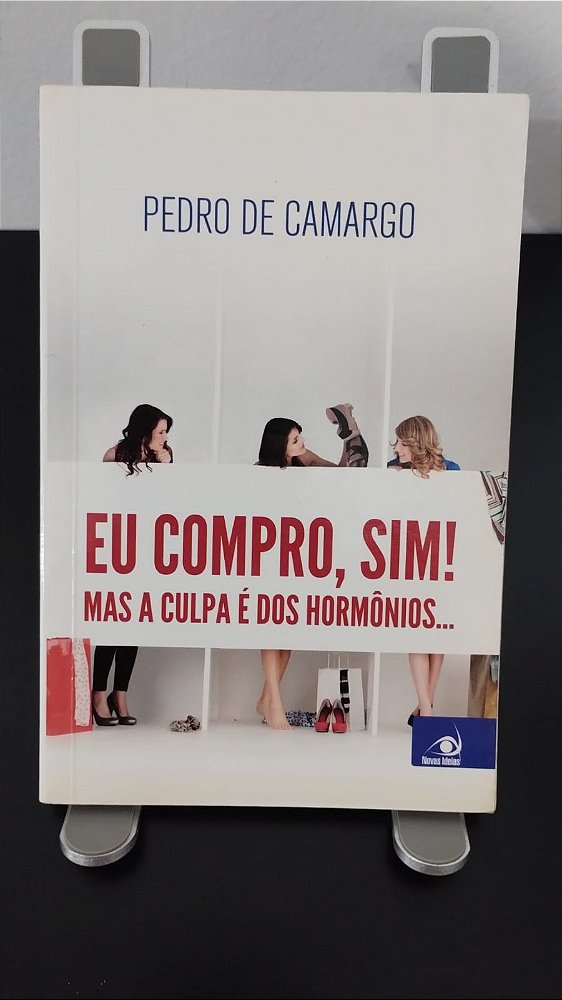 Livro Eu Compro, Sim! Mas a Culpa é dos Hormônios...
