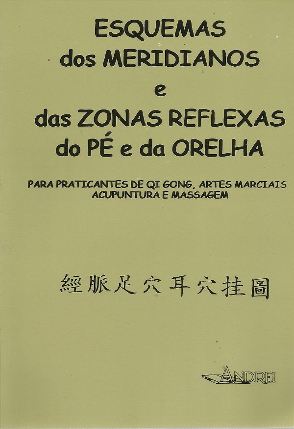 ESQUEMAS DOS MERIDIANOS E DAS ZONAS REFLEXAS DO PÉ E DA ORELHA